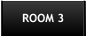 ROOM 3