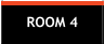 ROOM 4